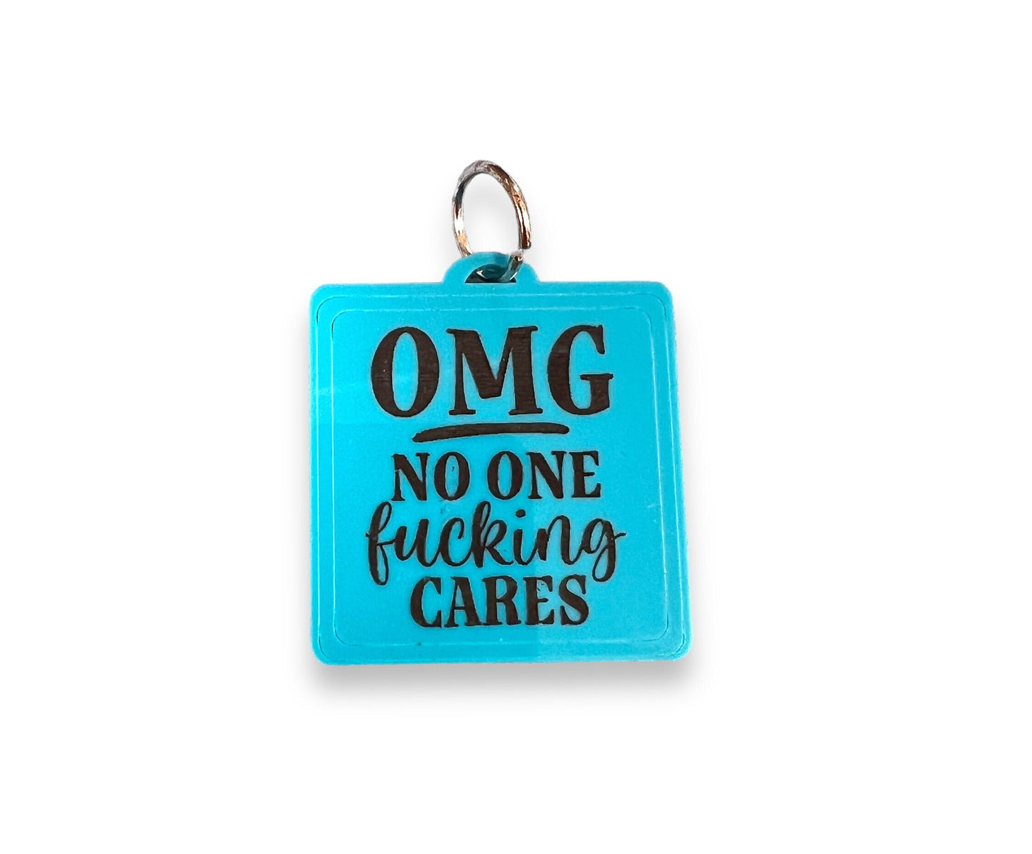 Custom Engraved Acrylic Keychain - "OMG No One F***ing Cares" - Personalized Square Accessory - Unique Gift Idea