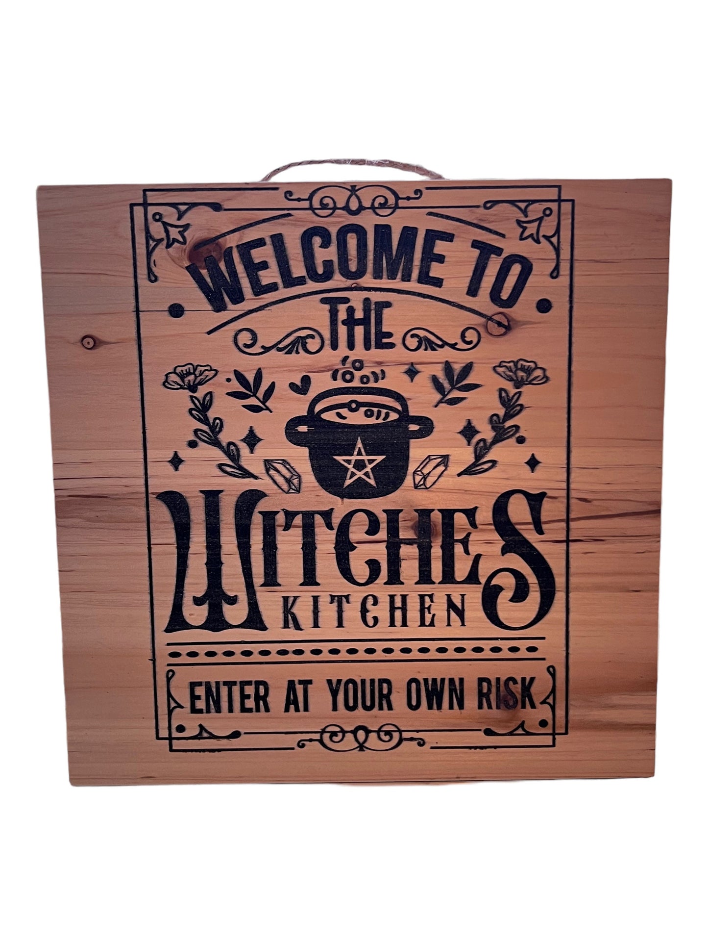 Welcome to The Witches Kitchen engraved wood sign